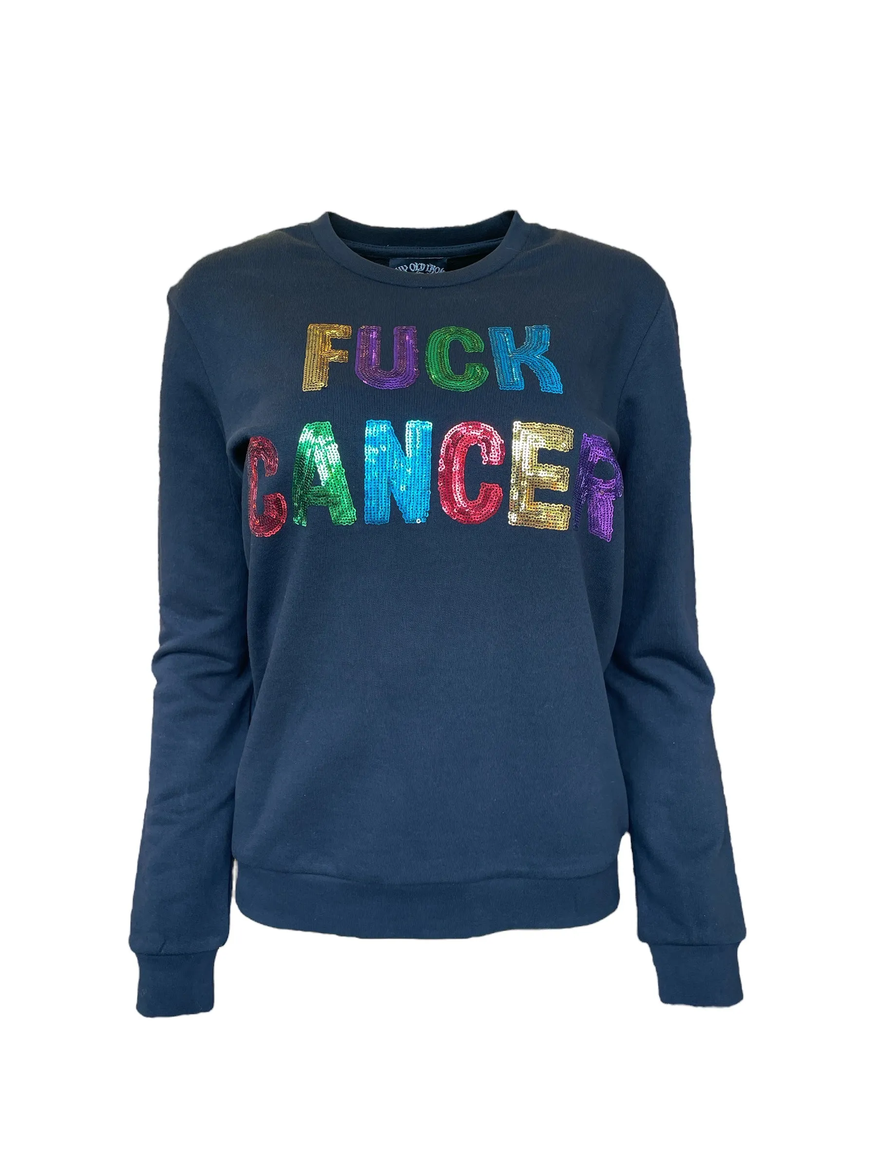 Any Old Iron Fuck Cancer Sweatshirt
